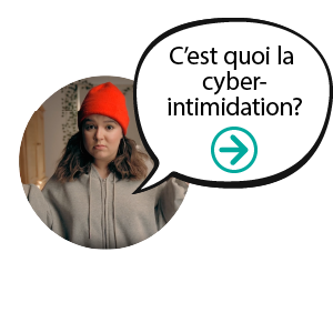 Découvre ce qu'est la cyberintimidation. Pour prévenir la violence.