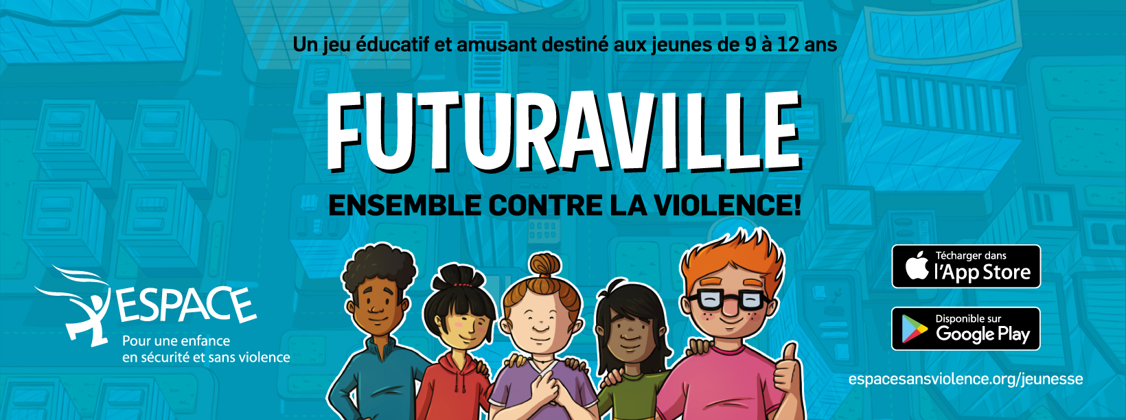 FUTURAVILLE: Ensemble contre la violence! Un nouveau jeu amusant et éducatif pour les jeunes!